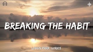 Breaking The Habit - Linkin Park [Lyrics]