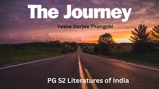 The Journey| Yeshe Dorjee Thongchi | PG S2 Literatures of India