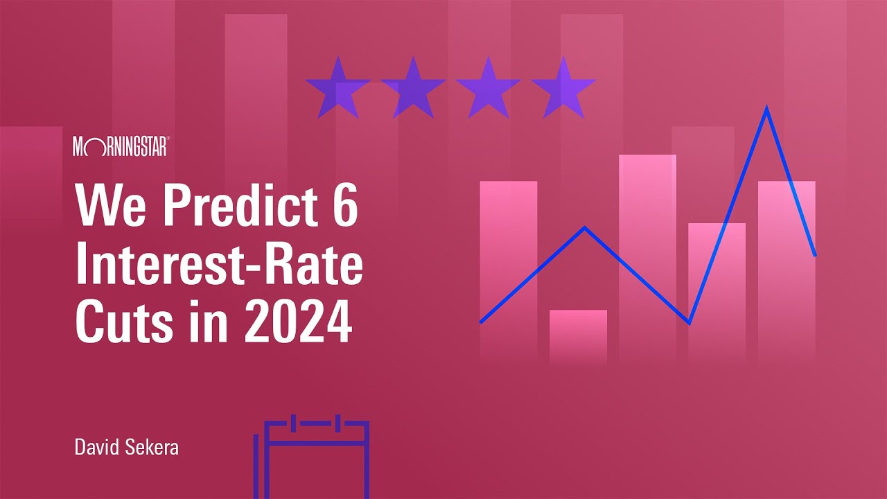 We Predict 6 Interest Rate Cuts In 2024 - YouTube