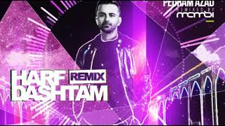 Pedram Azad - Harf Dashram - Dj Mamsi Remix