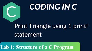 Coding Task: Print Triangle using 1 printf statement | Programming in C