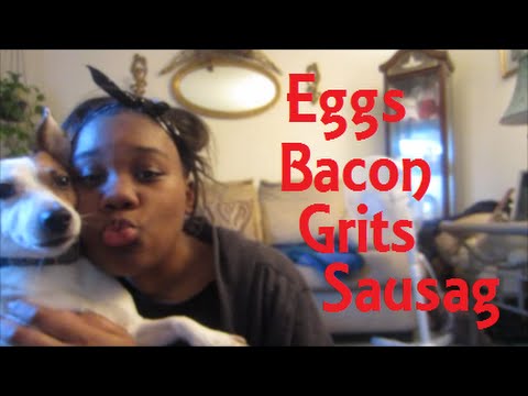 Eggs Bacon Grits Sausage - YouTube