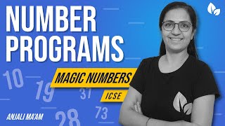 NUMBER PROGRAMS | MAGIC NUMBER | ICSE | Computer Applications | Anjali Ma'am