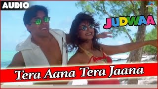Judwaa : Tera Aana Tera Jaana Full Audio Song With Lyrics | Salman Khan, Karishma Kapoor, Rambha |