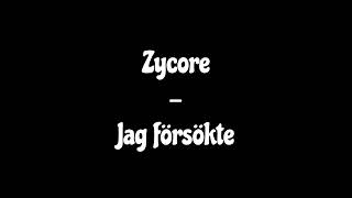 Zycore - Jag försökte