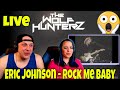 Eric Johnson - Rock Me Baby | THE WOLF HUNTERZ Reactions