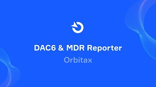 Orbitax DAC6 \u0026 MDR Reporter