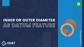 Inner and Outer Diameter Datum Features