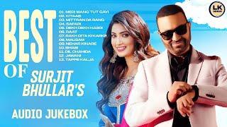 Best Of Song | Surjeet Bhullar | Punjabi Song | Audio Jukebox | By Lk Singh