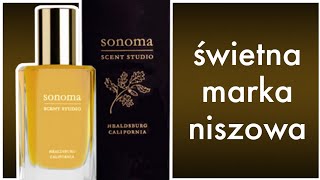 Sonoma Scent Studio | pierwsze wrażenia | świetne perfumy niszowe