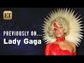 Previously on Lady Gaga: From
