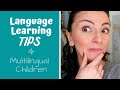 Language Learning Tips | How our Bilingual Kids became Multilingual | Multilingual Family