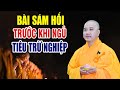 Bài SÁM NIỆM Trước Khi Ngủ Giúp Tiêu Trừ Nghiệp Chướng Thay Đổi Vận Mệnh | Thầy Thích Pháp Hòa