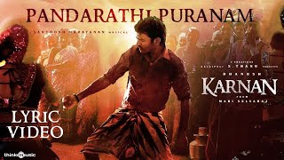 Karnan | Pandarathi Puranam Lyric Video Song | Dhanush | Mari Selvaraj | Santhosh Narayanan | Deva