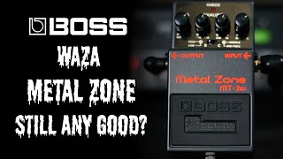 Boss MT2W Still Any Good? (Waza Metal Zone Revist)