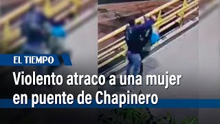 Violento atraco a una mujer en puente de Chapinero | El Tiempo