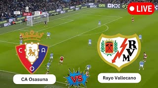 CA Osasuna vs Rayo Vallecano | Spanish La Liga football live match streaming