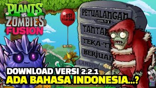 Review \u0026 Download Versi 2.2.1 Ada Bhs Indonesia? PVZ Fusion