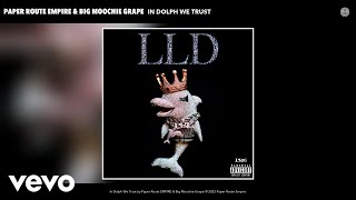 Paper Route EMPIRE, Big Moochie Grape - In Dolph We Trust ( Audio)