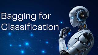 4. Bagging for Classification Explained with Python | Ensemble Learning | AIML