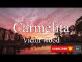 Carmelita - Victor Wood Lyric Video