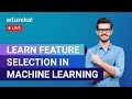 Learn Feature selection in Machine Learning | Feature Selection Techniques with Examples | Edureka