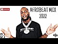 AFROBEAT MIX 2022/ BY DJ BRYANT|( BURNA BOY, FIREBOY, ASAKE, DAVIDO, KIZZ DANIEL, BUJU)