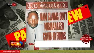 NAM CLAIMS GOV;T MISMANAGED COVID-19 FUNDS : THE STANDARD NEWSPAPER