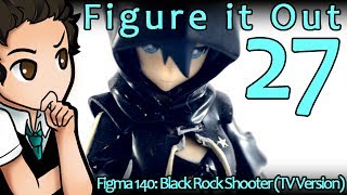 BRS - Black Rock Shooter (TV Version) Figma 140 - Figure it Out