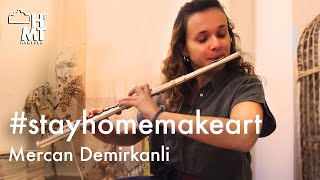 #stayhomemakeart w/ Mercan Demirkanli, Bachelorstudentin Instrumentalmusik Flöte