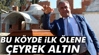 Bu Köyde İlk Ölene Çeyrek Altın