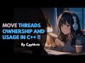 Move Threads Ownership In Multithreading C++