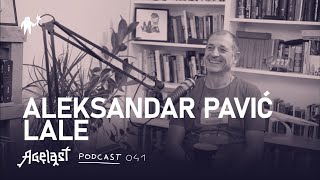 Podcast 041: Aleksandar Pavić — Lale (Happy People)