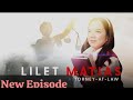 Lilet Matias Attorney at Law : Episode 177 (November 6, 2024 ) new