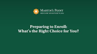 Preparing to Enroll: What's the Right Choice for You?