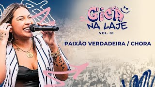 Paixão Verdadeira / Chora - Gica na Laje (Clipe Oficial)