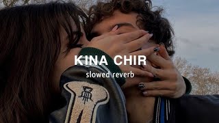 Kina Chir ( slowed + reverb ) - the prophec