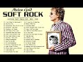 Rod Stewart, Air Supply, Bee Gees, Phil Collins, Lobo, Scorpions... Soft Rock Songs 70s 80s 90s Ever