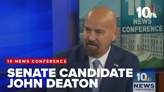 Senate candidate John Deaton talks inflation, Ukraine on '10 News Conference'