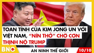An ninh thế giới: Trung Quốc bất ngờ bóp nghẹt Nga, Việt Nam kêu gọi quốc tế cứu trợ khẩn cấp