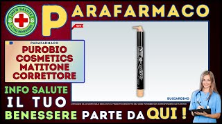 🩺 PUROBIO COSMETICS MATITONE CORRETTORE Parafarmaco a cosa serve ? - Foglietto Illustrativo