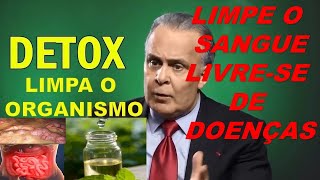 LIMPA O SANGUE SUCO Detox para ter um organismo limpo e livre de doenças DR LAIR RIBEIRO