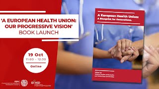 'A European Health Union: Our progressive vision' book launch