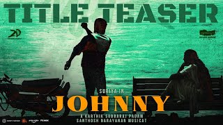 Suriya 44 - JOHNNY Movie Official Title Teaser | Suriya | Karthik Subbaraj | Love Laughter War