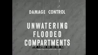 "UNWATERING FLOODED COMPARTMENTS" 1950 U.S. NAVY DAMAGE CONTROL FILM 12984