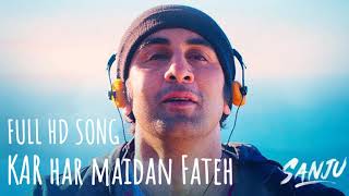 SANJU : Kar Har Maidaan Fateh (FULL AUDIO SONG) HD | Ranbir Kapoor | Rajkumar Hirani | Downloadkarle