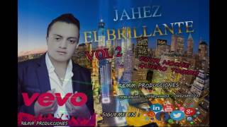 Jahez el brillante ESTA NOCHE QUIERO TOMAR 2017 R\u0026MM PRODUCCIONES