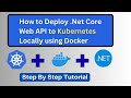 How to Deploy .NET Core 9 Web API to Kubernetes Locally Using Docker | Kubernetes + Docker Tutorial