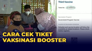 Begini Caranya Cek Tiket Vaksin untuk Dapatkan Vaksin Booster