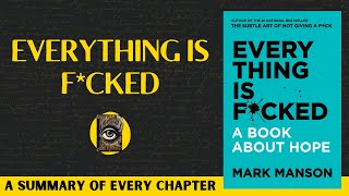 Everything is F*cked Book Summary | Mark Manson